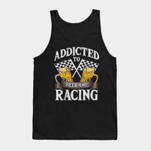 Addicted To Beer And Racing Auto Car Race Tank Top